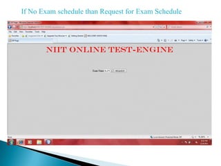 If No Exam schedule than Request for Exam Schedule
 