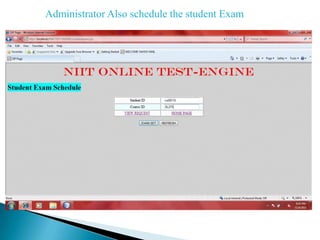 Administrator Also schedule the student Exam
 