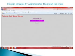 If Exam schedule by Administrator Than Start the Exam
 