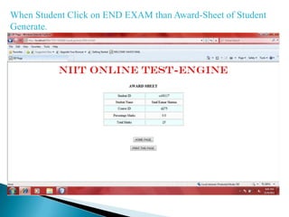 When Student Click on END EXAM than Award-Sheet of Student
Generate.
 