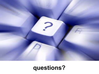 questions? 