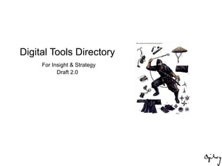 Digital Tools Directory  For Insight & Strategy Draft 2.0 