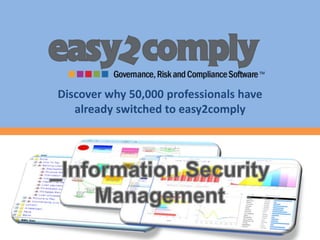 Discover why 50,000 professionals have already switched to easy2comply _Information Security Management 