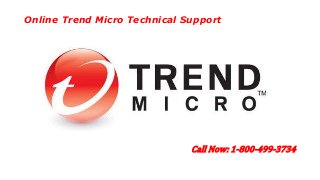 Online Trend Micro Technical Support
Call Now: 1-800-499-3734
 