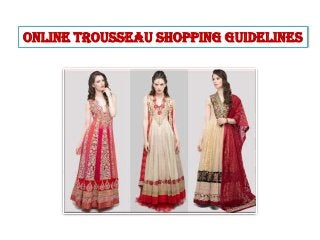 Online Trousseau Shopping Guidelines

 