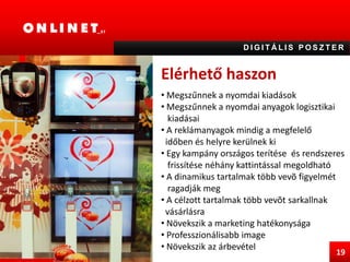Rövidebb reakcióidő, válaszul apiaci igényekre vagy a verseny-társak lépéseireMagasabb értékesítési volumen06
