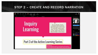 STEP 2 – CREATE AND RECORD NARRATION
 