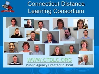Connecticut DistanceConnecticut Distance
Learning ConsortiumLearning Consortium
 