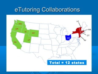 eTutoring CollaborationseTutoring Collaborations
Total = 12 states
 