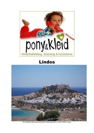 Lindos




Ein ähnliches Bild dürfte wohl jeder Lindos Besucher in seinem Album haben
 