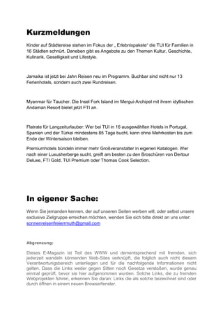 Tui stellt neuen Reiseguide als App zur Verfügung




                                        Bild: Tui



Wo finde ich die nächste Tapasbar? Wann wurde diese Kirche erbaut? Gibt es einen
Golfplatz in der Nähe? Diese und viele andere Fragen können Urlauber mit Hilfe des
TUI Reiseguides beantworten, dessen neue Version 2.0 ab sofort kostenlos im App
Store für das iPhone erhältlich ist. Neben einem neuen Design und den bewährten
Merian-Informationen ist das Highlight die Integration von Offline-Kartenmaterial: Die
Karten aller verfügbaren Reiseziele können zu Hause heruntergeladen und vor Ort
im Urlaubsland im Offline-Modus abgerufen werden – die vormals nötige Online-
Verbindung zu Google Maps entfällt. So benötigt der TUI Reiseguide für die meisten
Funktionen keine Internetverbindung mehr und dient damit auch im Ausland als
perfekter Urlaubsbegleiter.

Der TUI Reiseguide hilft nicht nur bei der Orientierung am Urlaubsort, sondern dient
auch der Inspiration vor der Reise. Die App beinhaltet unter anderem Filme,
Bildergalerien und Texte zu den Reisezielen, ausführliche Tipps zu Hotels,
Restaurants, Mietwagenbuchung, Ausflügen, Reiseversicherungen und vielem mehr.
Mit der Routenfunktion können Sehenswürdigkeiten favorisiert und so eine eigene
Route für individuelle Ausflüge erstellt werden. Ebenfalls praktisch: Die Sechs-Tage-
Wettervorhersage und die Ferienvokabeln zum Lesen und Lernen.
Info: Der TUI Reiseguide 2.0 bietet bislang Informationen zu 16 Reisezielen:
Ägypten, Andalusien, Costa Rica, Fuerteventura, Gran Canaria, Israel, Istanbul,
Korfu, Kos, Kreta, Lanzarote, Menorca, Österreich, Peloponnes, Rhodos sowie die
Türkische Riviera. Das Angebot wird ständig erweitert und ausgebaut. (TUI)
 