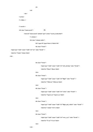 </li>
</ul>
</div>
</section>
<!--//slider-->
<!--search-->
<div class="main-search"> 26
<form id="main-search" method="post" action="search_results.html">
<!--column-->
<div class="column radios">
<h4><span>01</span>Select a Vehicle</h4>
<div class="f-item">
<input type="radio" name="radio" id="car" value="form6" />
<label for="Sedan">Sedan</label>
</div>
<div class="f-item">
<input type="radio" name="radio" id="self_catering" value="form6"/>
<label for="Buses">Buses</label>
</div>
<div class="f-item">
<input type="radio" name="radio" id="flight" value="form6" />
<label for="Minivan">Minivan</label>
</div>
<div class="f-item" >
<input type="radio" name="radio" id="cruise" value="form6" />
<label for="Sports car">Sports car</label>
</div>
<div class="f-item" >
<input type="radio" name="radio" id="flight_and_vehicle" value="form6" />
<label for="vehicle">SUVs</label>
</div>
<div class="f-item">
<input type="radio" name="radio" id="rent_a_car" value="form6" />
<label for="E-car">E-car</label>
</div>
</div>
 