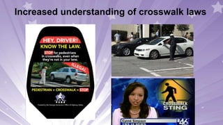 Increased understanding of crosswalk laws
 