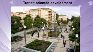 Transit-oriented development
 