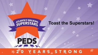 Saluting people, programs and
places who have propelled two
decades of walk-friendly
transformation
Toast the Superstars!
 