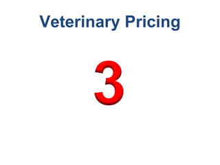 Veterinary Pricing
3
 