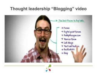 Thought leadership “Blogging” video
 