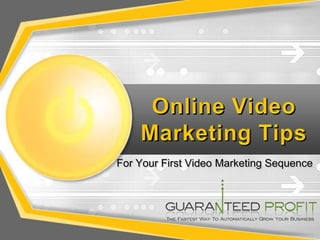 Online Video Marketing Tips For Your First Video Marketing Sequence 