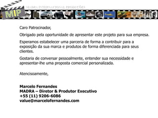 MADRA INTERNACIONAL PRODUÇÕESMIPA Oportunidade na Web:Vídeos online estão sendo assistidos em larga escala nos EUA.  62% assistemvídeoem sites com info compartilhada; 