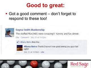 Good to great:
  Got a good comment – don’t forget to
   respond to these too!
 