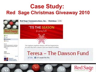 Case Study:
Red Sage Christmas Giveaway 2010
 