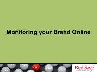Monitoring your Brand Online
 