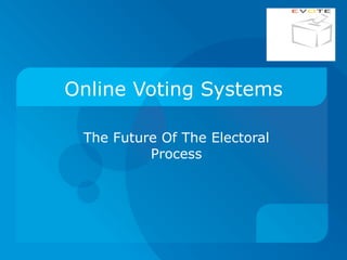 Online Voting Systems The Future Of The Electoral Process 