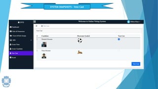 SYSTEM SNAPSHOTS – Vote Cast
 