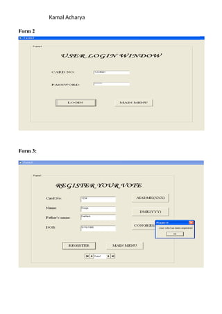 Kamal Acharya
Form 2
Form 3:
 
