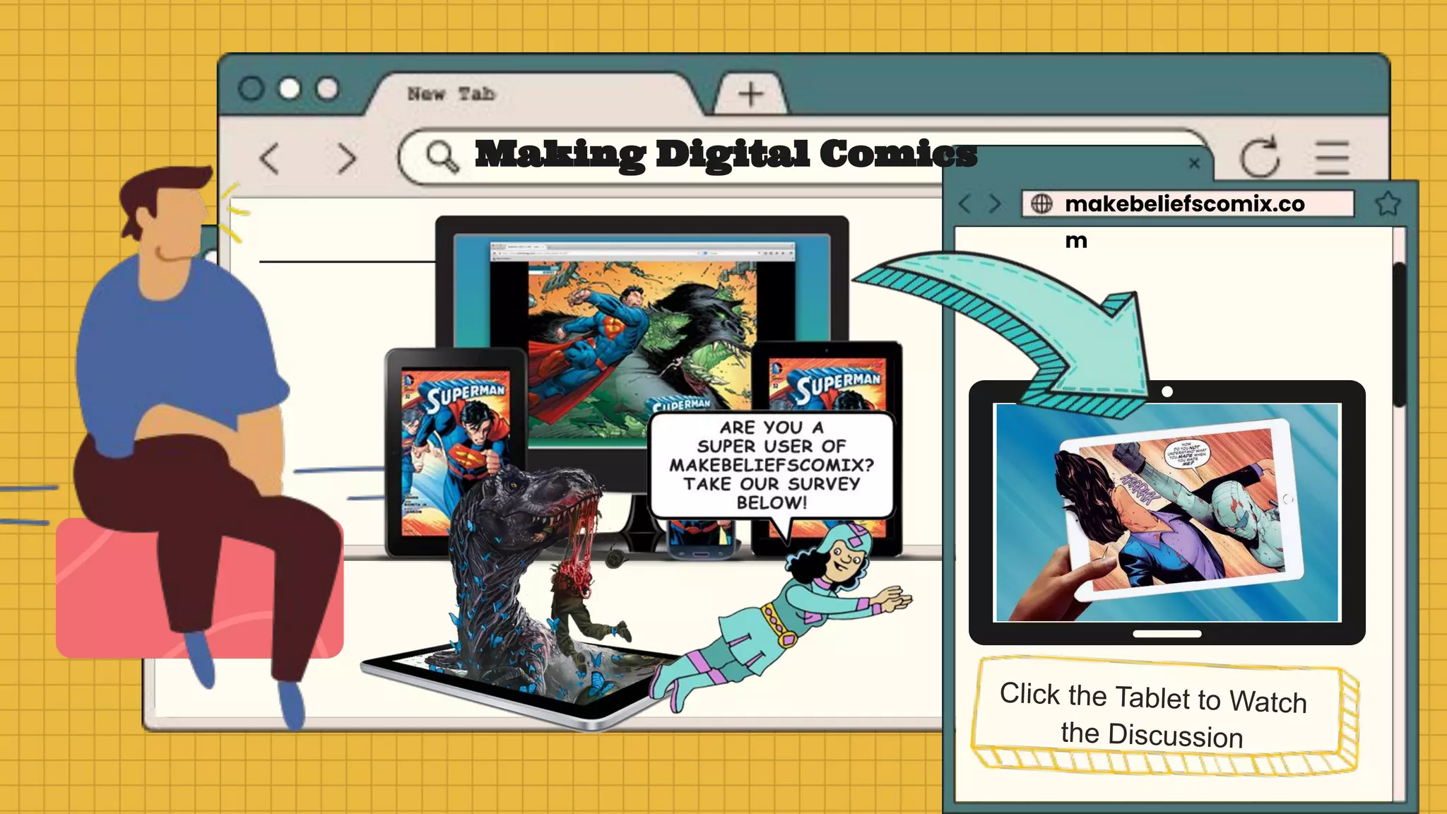 Making Digital Comics
makebeliefscomix.co
m
Click the Tablet to Watch
the Discussion
 