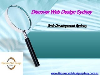 Web Development Sydnay
Discover Web Design Sydney
www.discoverwebdesignsydney.com.au
 