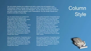 Column
Style
You can simply impress your audience and add a unique zing and appeal to your
Presentations. Easy to change colors, photos and Text. I hope and I believe that this
Template will your Time, Money and Reputation. You can simply impress your audience
and add a unique zing and appeal to your Presentations. You can simply impress your
audience and add a unique zing.
You can simply impress your audience and
add a unique zing and appeal to your
Presentations. Easy to change colors, photos
and Text. I hope and I believe that this
Template will your Time, Money and
Reputation. Get a modern PowerPoint
Presentation that is beautifully designed. Get a
modern PowerPoint Presentation that is
beautifully designed. You can simply impress
your audience and add a unique zing and
appeal to your Presentations. You can simply
impress your audience and add a unique zing
and appeal to your Presentations. Easy to
change colors, photos.
Get a modern PowerPoint Presentation that is
beautifully designed. You can simply impress
your audience and add a unique zing and
appeal to your Presentations. You can simply
impress your audience and add a unique zing
and appeal to your Presentations. Easy to
change colors, photos.
Get a modern PowerPoint Presentation that is
beautifully designed. You can simply impress
your audience and add a unique zing and
appeal to your Presentations. You can simply
impress your audience and add a unique zing
and appeal to your Presentations. Easy to
change colors, photos. Get a modern
PowerPoint Presentation that is beautifully
designed. You can simply impress your
audience and add a unique zing and appeal to
your Presentations. You can simply impress
your audience and add a unique zing and
appeal to your Presentations. Easy to change
colors, photos.
Get a modern PowerPoint Presentation that is
beautifully designed. You can simply impress
your audience and add a unique zing and
appeal to your Presentations. You can simply
impress your audience and add a unique zing
and appeal to your Presentations. Easy to
change colors, photos.
 