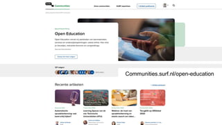 SURF
communities
Communities.surf.nl/open-education
 