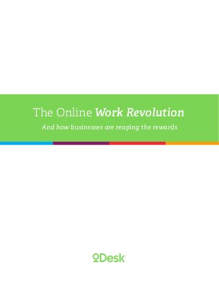 The Online Work Revolution
And how businesses are reaping the rewards

 