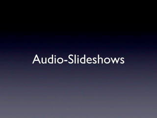 Audio-Slideshows
 