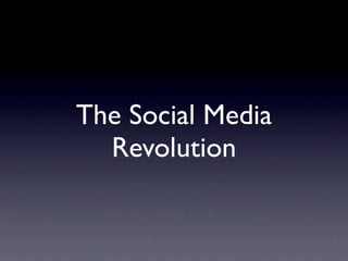 The Social Media
  Revolution
 