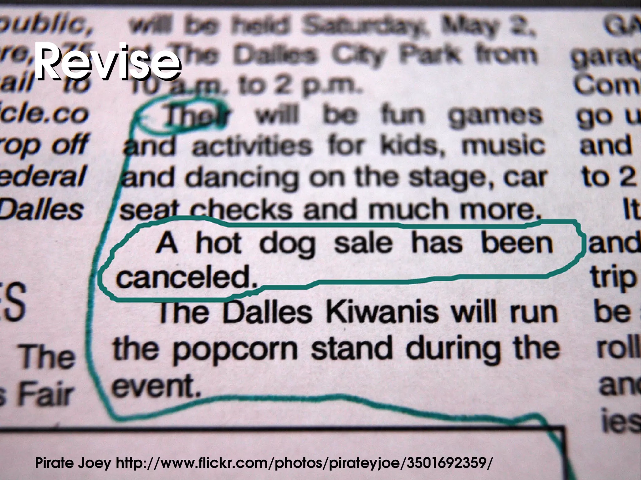 Revise




Pirate Joey http://www.flickr.com/photos/pirateyjoe/3501692359/
 