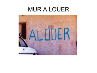 MUR A LOUER 