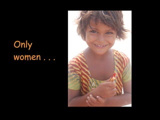 Only  women . . . 