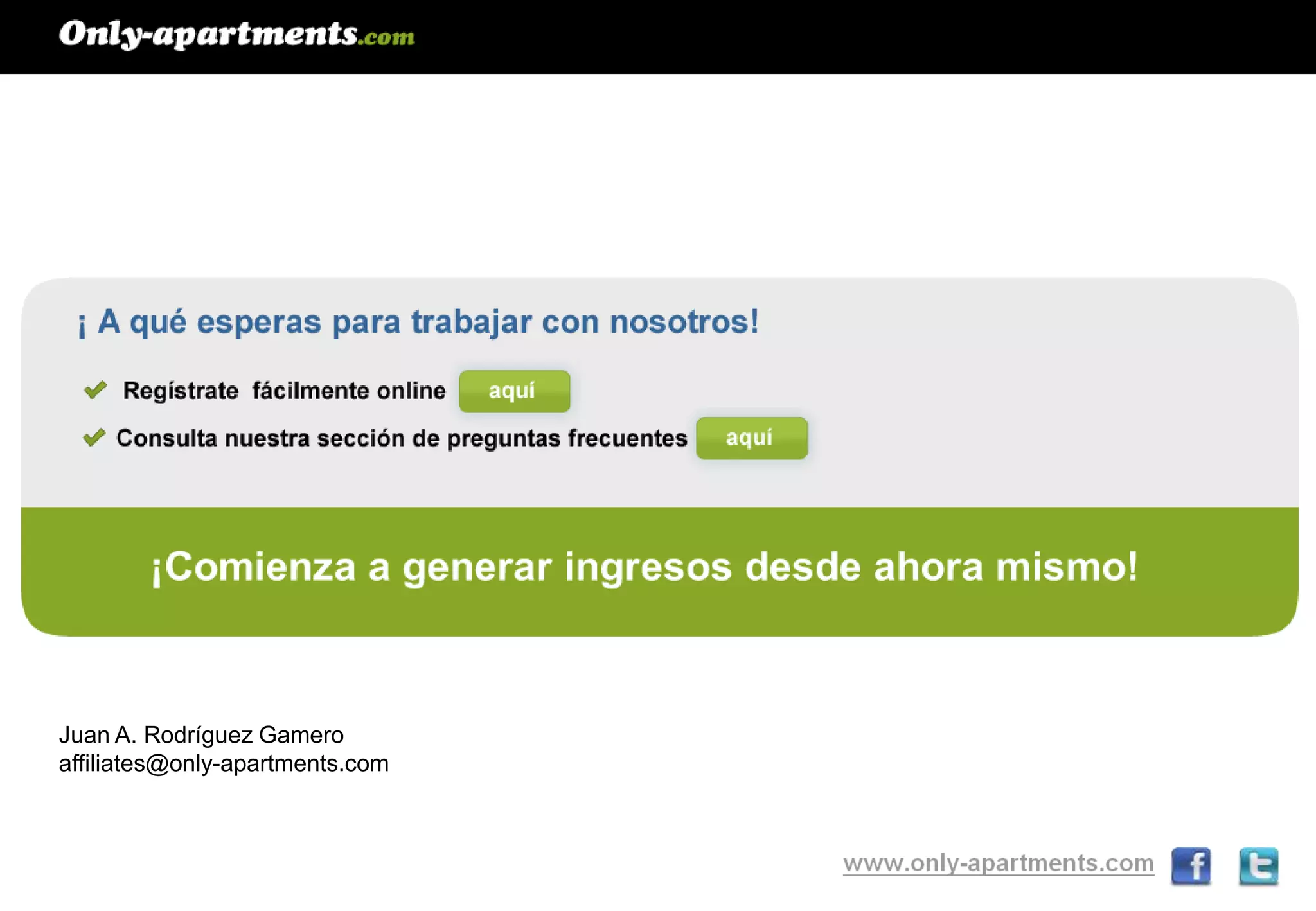 Juan A. Rodríguez Gamero
affiliates@only-apartments.com