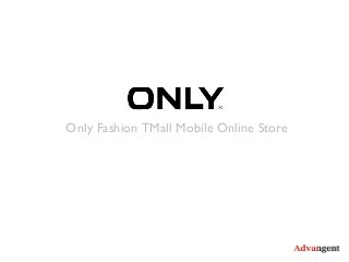 Only Fashion TMall Mobile Online Store
 