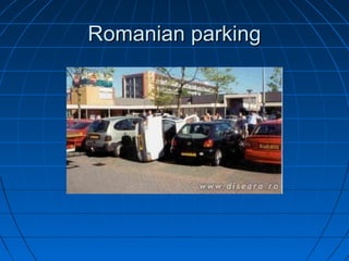 Romanian parkingRomanian parking
 