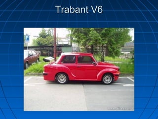 Trabant V6Trabant V6
 