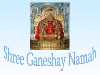 Shree Ganeshay Namah 