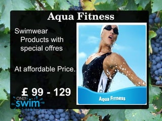 Aqua Fitness
Swimwear
 Products with
 special offres

At affordable Price.


  £ 99 - 129
 
