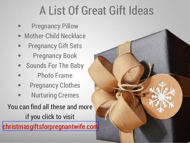 Only The Best Christmas Gifts For Pregant Wife ... 4. A List Of Great Gift Ideas Pregnancy ... - Only The Best Christmas Gifts For Pregant Wife