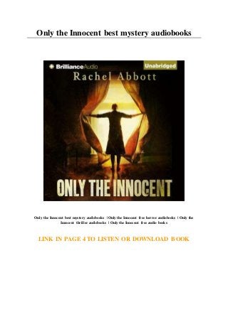 Only the Innocent best mystery audiobooks
Only the Innocent best mystery audiobooks | Only the Innocent free horror audiobooks | Only the
Innocent thriller audiobooks | Only the Innocent free audio books
LINK IN PAGE 4 TO LISTEN OR DOWNLOAD BOOK
 