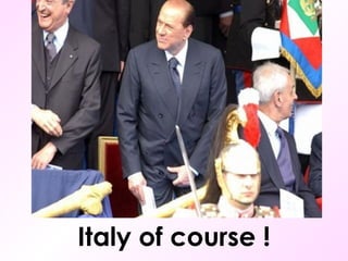 Italy of course ! 