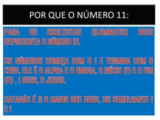 POR QUE O NÚMERO 11:
 