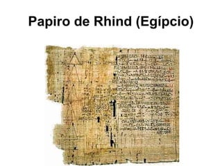 Papiro de Rhind (Egípcio)
 